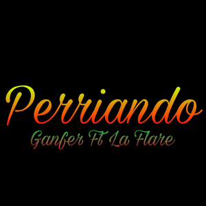 Perriando (feat. La Flare)