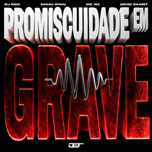 PROMISCUIDADE EM GRAVE
