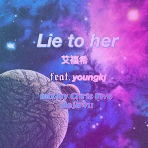 lie to her (Mix by Chris Five and Deja vu)