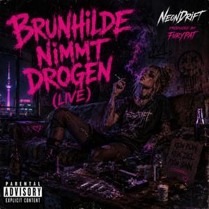 Brunhilde nimmt Drogen (Live)