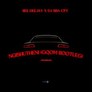 Ngishutheni (Gqom Bootleg)