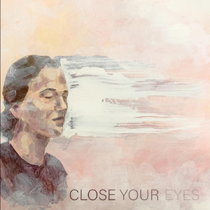 Close Your Eyes