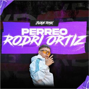 PERREO RODRI ORTIZ