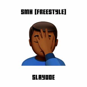 smh(freestyle)