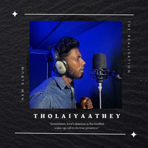 Tholaiyaathey