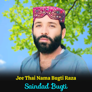 Jee Thai Nama Bugti Raza