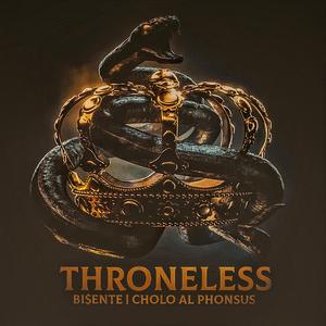 Throneless (feat. Cholo Al Phonsus)
