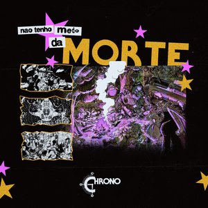 não tenho medo da morte (chrono)