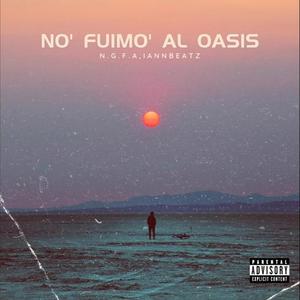 No' Fuimo' Al Oasis (feat. IannBeatz)