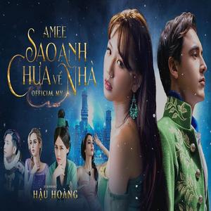 Sao Anh Chua Ve Nha (feat. AMEE & R.Star)