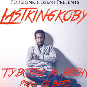 T.Y.B(Take Yo Bitch)
