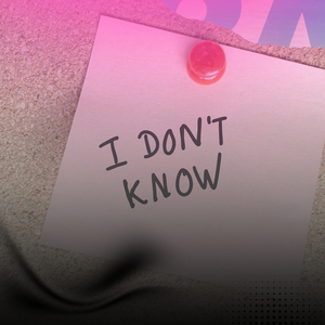 I Dont Know
