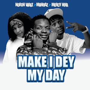 make I day my day (feat. Mahraz Number 1)