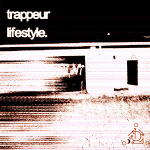 trappeur lifestyle. (feat. Chara)