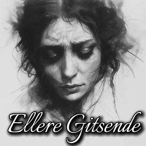 ellere gitsende elin değilsin