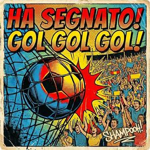 Ha Segnato! (Gol! Gol! Gol!)