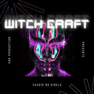Witch Craft (feat. Taaqir no Gibela)
