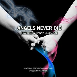 Angels Never Die (feat. Dilz & Hanna billesdon)