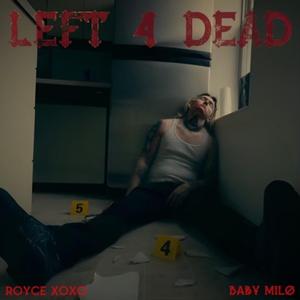 LEFT 4 DEAD (feat. Baby Milo)