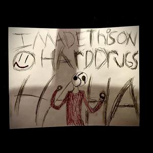 Imadethisonharddrugs
