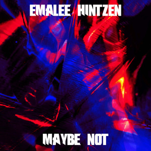 Maybe Not