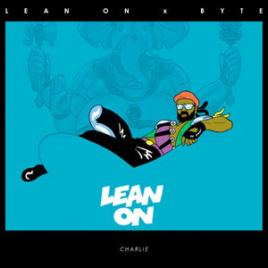 Lean On (CHARL!E Mashup)（翻自 DJ Snake）