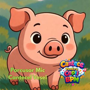 Porcusorul Mic Cantecel Vesel