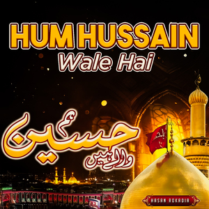 Hum hussain Wale Hai