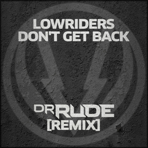 Don't Get Back (Dr. Rude Remix)