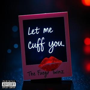 Let Me Cuff You, Pt. 2 (feat. F1orida Drip)