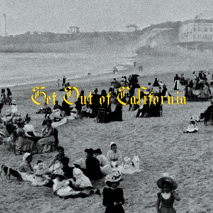 Get Out of California