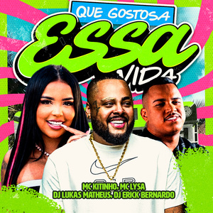 Que Gostosa essa Vida