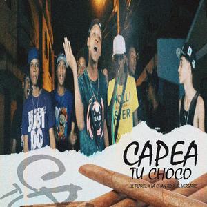 Capea Tu Choco (feat. La Chan Rd & El Versatir)