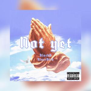 Not yet (Feat. Riverbird)