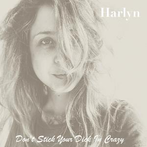 Don't Stick Your Dick In Crazy