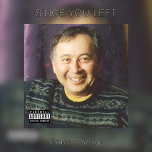 SiNCE YOU LEFT