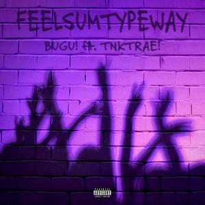 FEELSUMTYPEWAY (feat. TNKTRAE!)