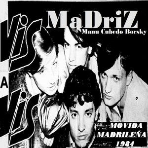 Madriz 1984 Vis a Vis Movida Madrileña