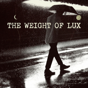 The Weight Of Lux