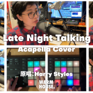 Late Night Talking Acapella Cover - WARM HOUSE.