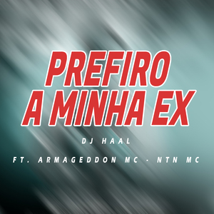Prefiro a Minha Ex