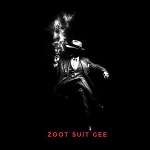 Zoot Suit Gee
