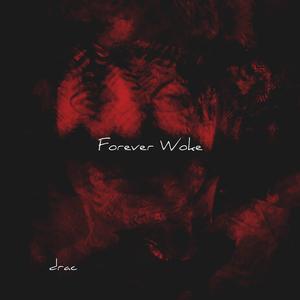 forever woke (feat. luhjtraccer)