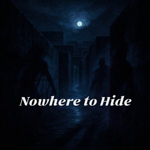 Nowhere to Hide