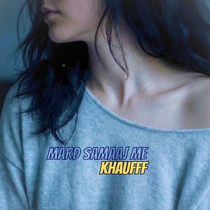 Mard Samaaj Me Khaufff