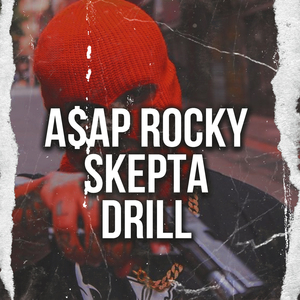 A$Ap Rocky X Skepta Drill