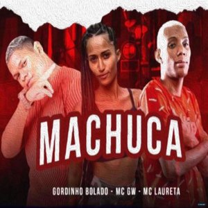 Machuca (feat. Mc Laureta & Mc Gw)
