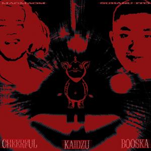 CHEERFUL KAIDZU BOOSKA