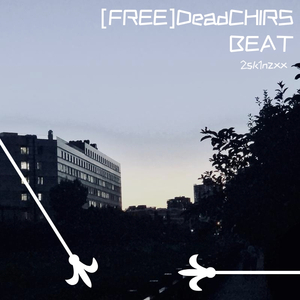 [FREE]DeadCHIRS 'trap' Beat