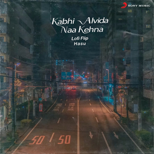 Kabhi Alvida Naa Kehna (Lofi Flip)